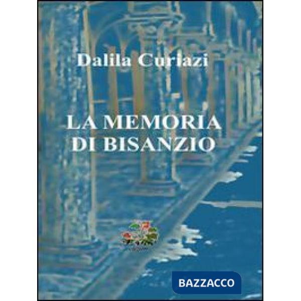 Memoria di Bisanzio (La)