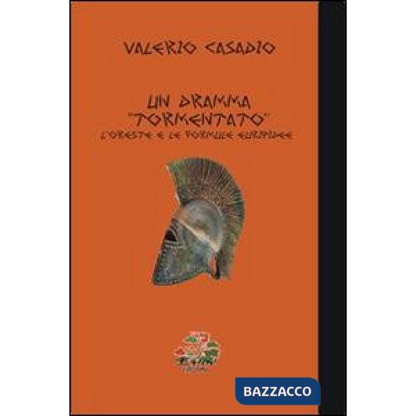 Dramma «tormentato». L'Oreste e le formule euripidee (Un)