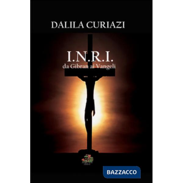 I.N.R.I. Da Gibran ai vangeli