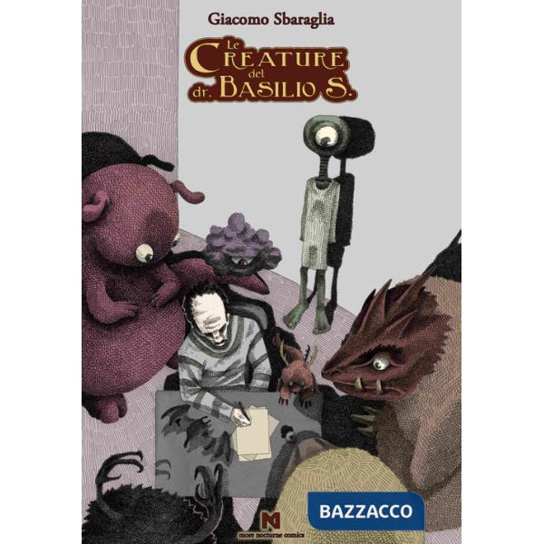 Creature del dr. Basilio S. Ediz. illustrata (Le)