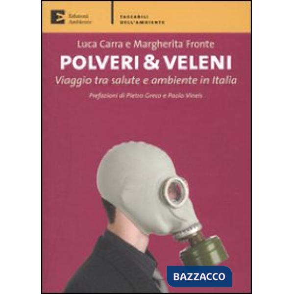 Polveri & veleni. Viaggio tra salute e ambiente in Italia