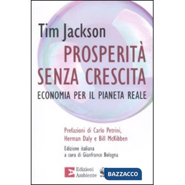 Prosperità senza crescita. Economia per il pianeta reale