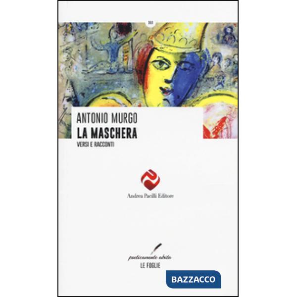 Maschera. Versi e racconti (La)