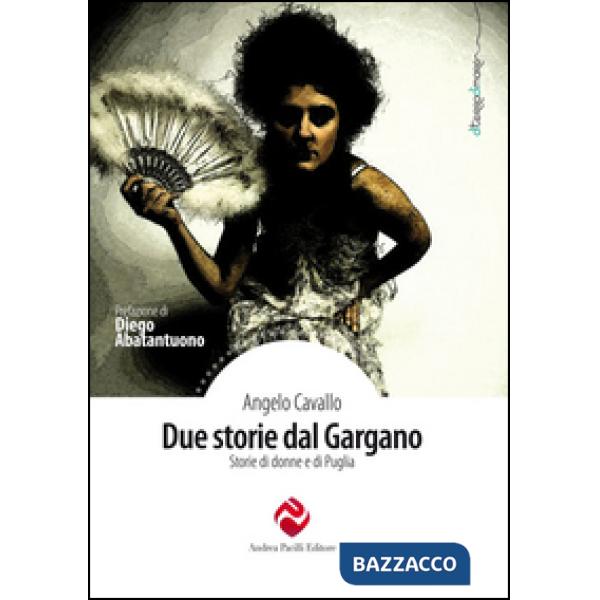 Due storie dal Gargano. Storie di donne e di Puglia