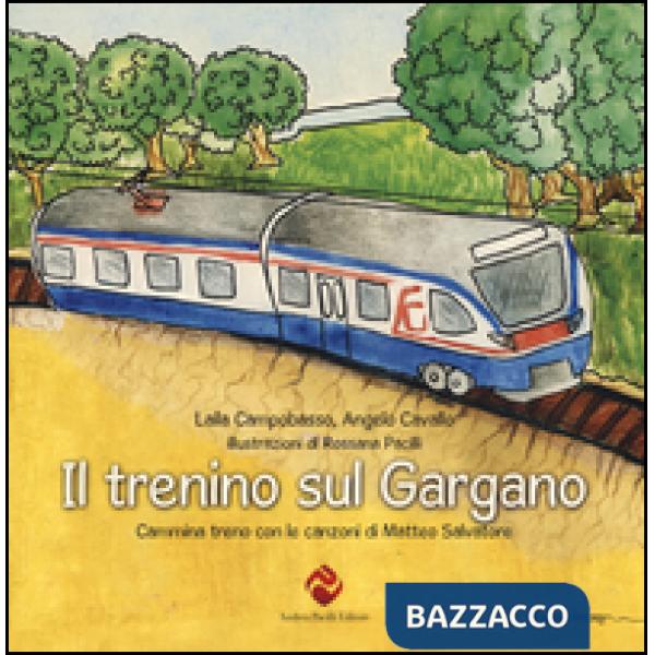 Trenino sul Gargano. Cammina treno con le canzoni di Matteo Salvatore (Il)