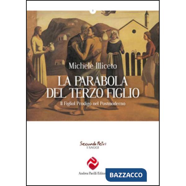 Parabola del terzo figlio. Il figliol prodigo nel postmoderno (La)