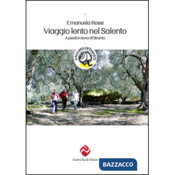 Viaggio lento nel Salento. A piedi in terra d'Otranto