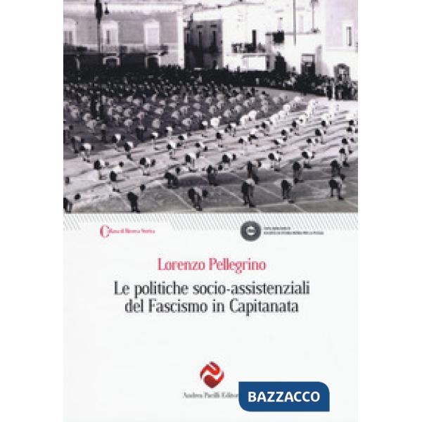 Politiche socio-assistenziali del fascismo in Capitanata (Le)