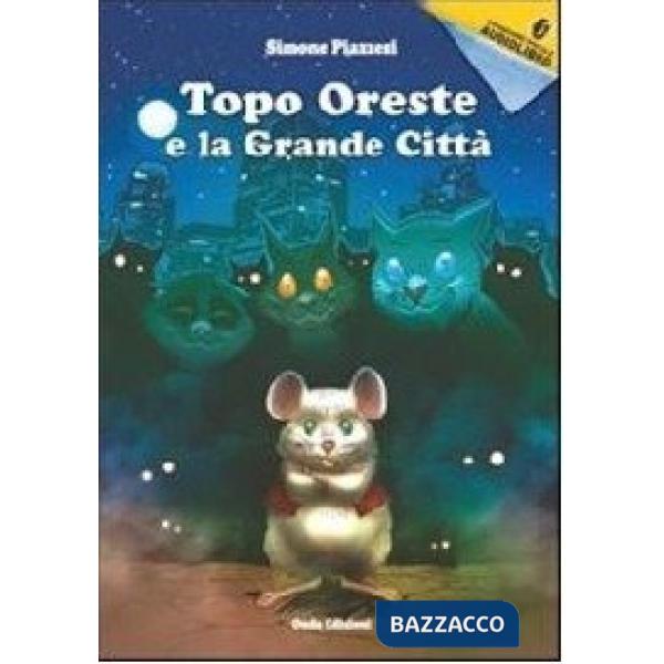 TOPO ORESTE E LA GRANDE CITTA'