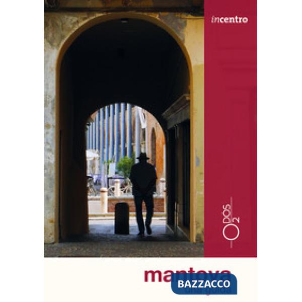 Mantova. Una guida. Con cartina