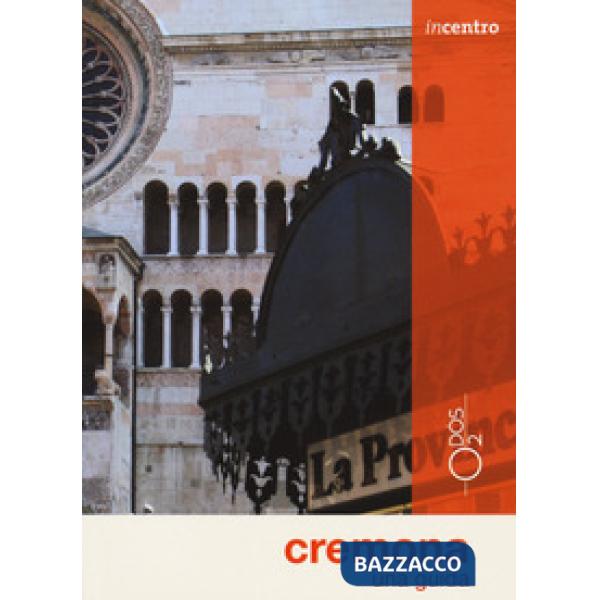 Cremona. Una guida. Con Carta geografica ripiegata