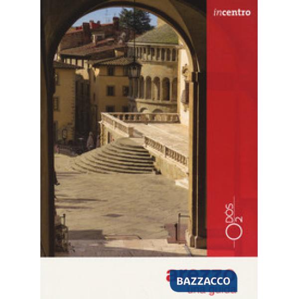 Arezzo. Una guida. Con Carta geografica ripiegata