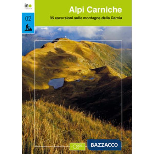 Alpi Carniche. 35 escursioni sulle montagne della Carnia
