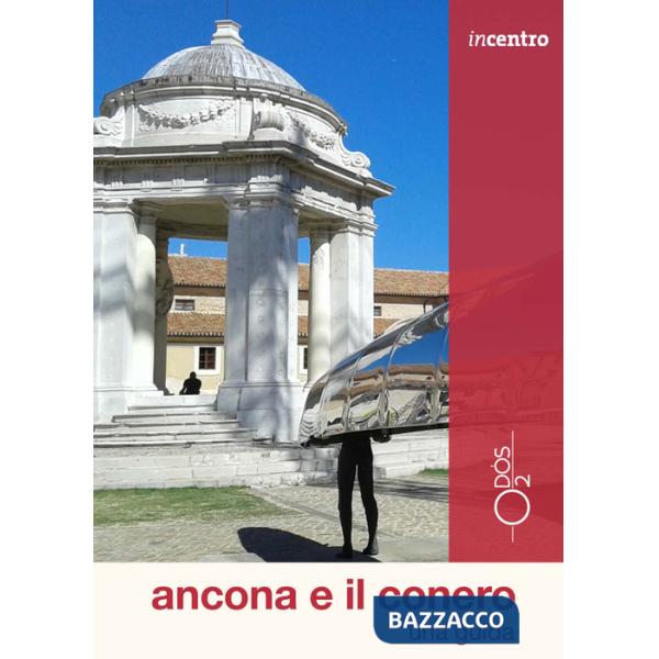 Ancona e il Conero. Una guida. Con cartina