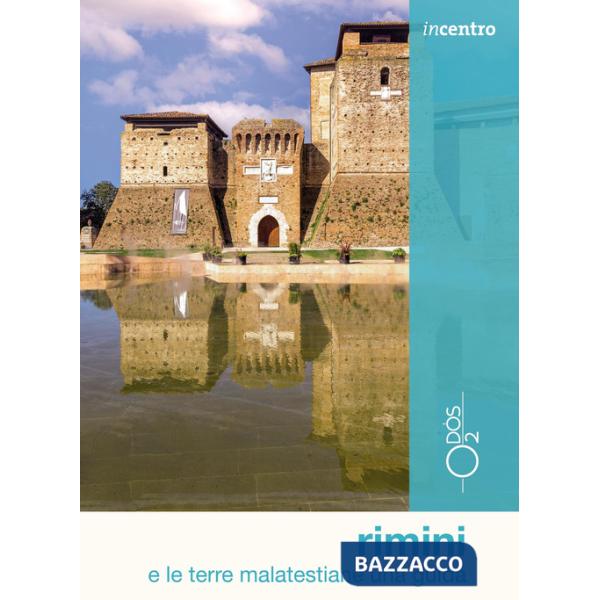Rimini e le terre malatestiane. Una guida. Con mappa