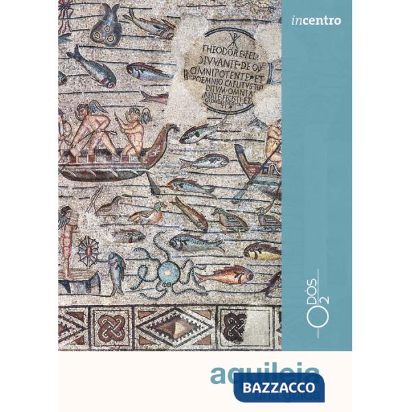 Aquileia. Una guida. Con mappa