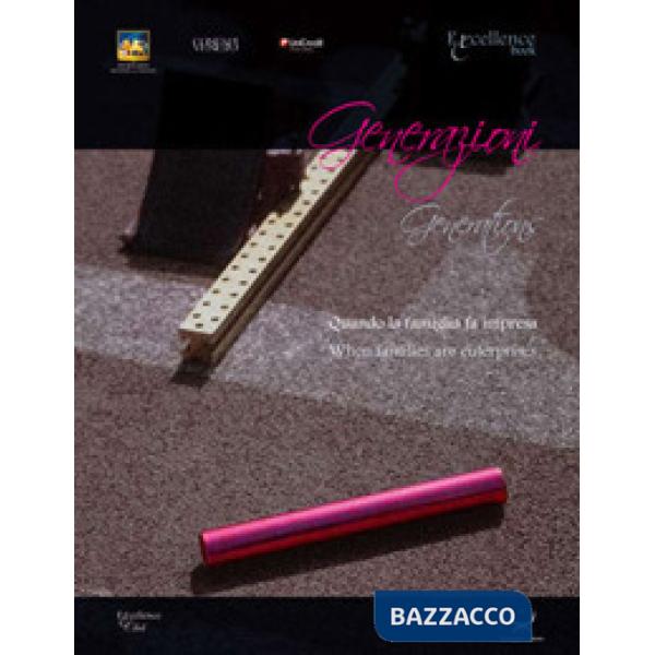 Generazioni. Quando la famiglia fa impresa. Ediz. multilingue