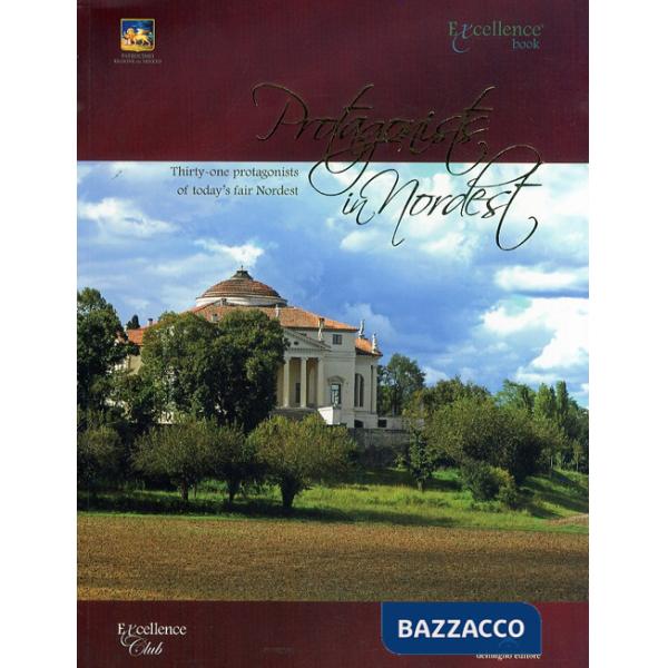 Protagonist in Nordest. Thirty-two protagonists of today's fair Nordest. Ediz. i