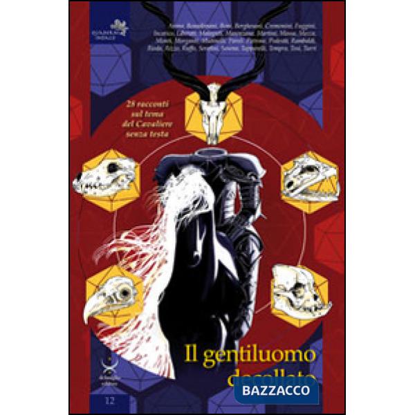 Gentiluomo decollato. 28 racconti sul tema del cavaliere senza testa (Il)