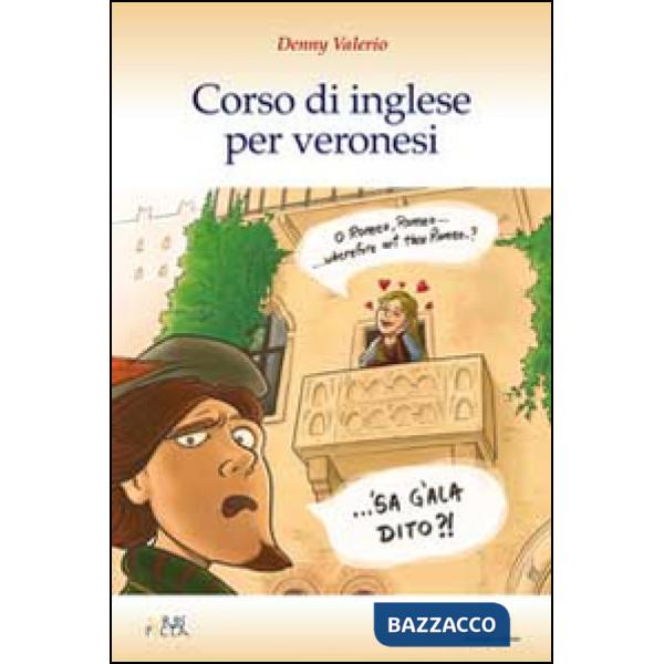 Corso di inglese per veronesi. Ediz. italiana e inglese