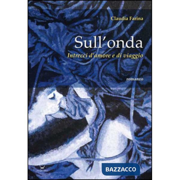 Sull'onda. Intrecci d'amore e di viaggio