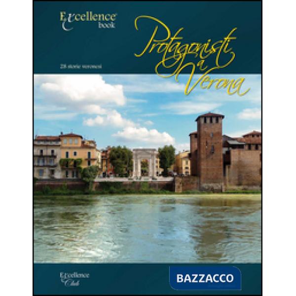 Protagonisti a Verona. 28 storie veronesi