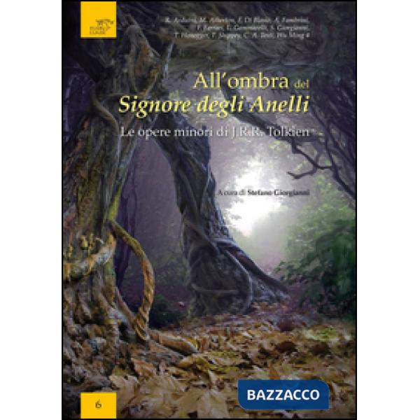 All'ombra del Signore degli Anelli. Le opere minori di J.R.R. Tolkien. Atti del 