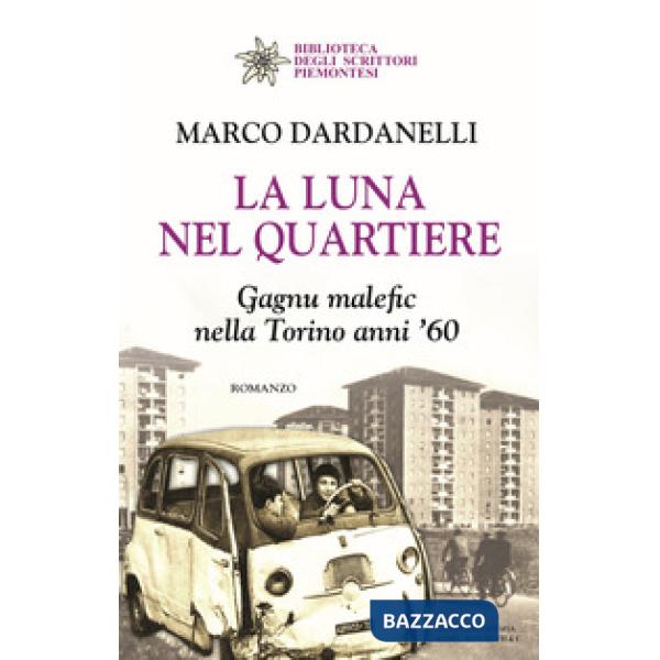 Luna nel quartiere. Gagnu malefic nella Torino anni '60 (La)