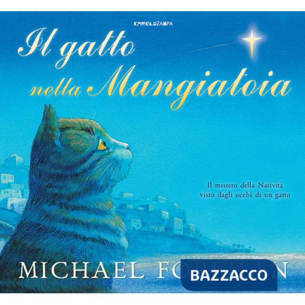 Gatto nella mangiatoia. Il mistero della Natività visto dagli occhi di un gatto (Il)