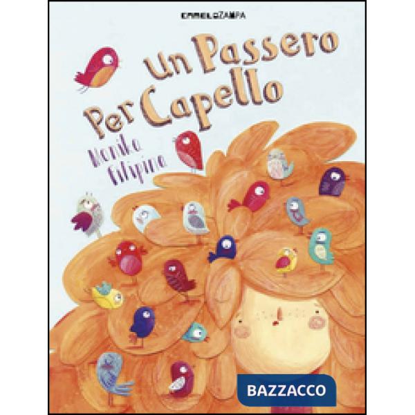 Passero per capello. Ediz. illustrata (Un)