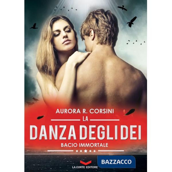 Danza degli dei. Bacio immortale (La). Vol. 2