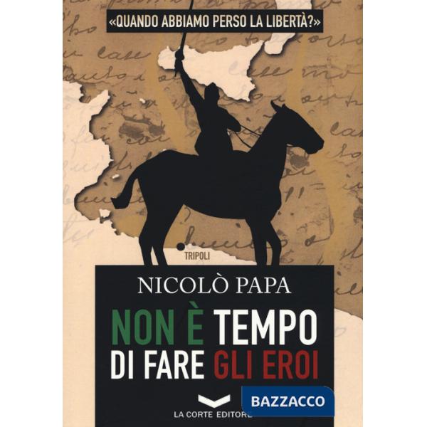 Non è tempo di fare gli eroi