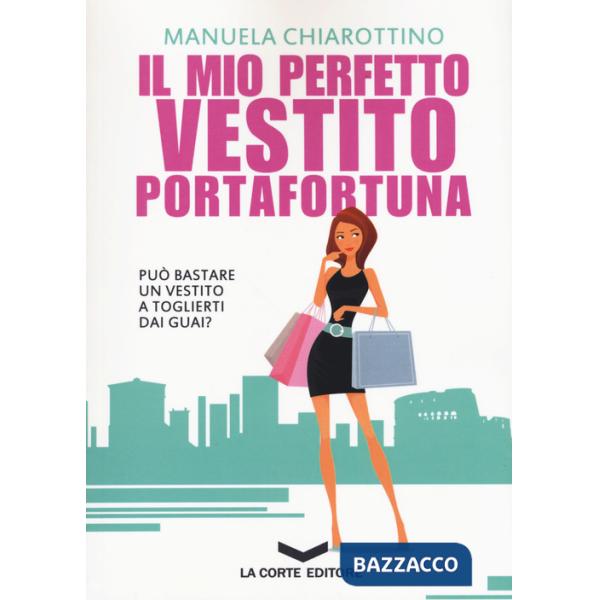 Mio perfetto vestito portafortuna (Il)