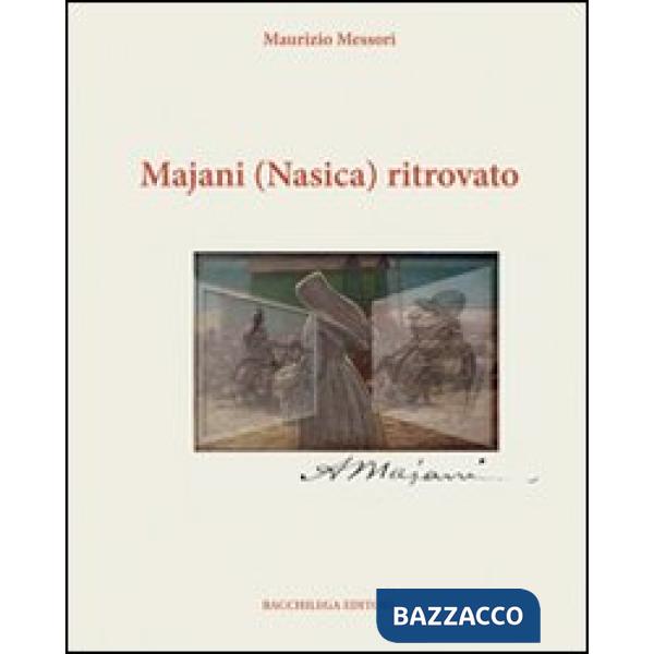 Majani (Nasìca) ritrovato. Ediz. illustrata