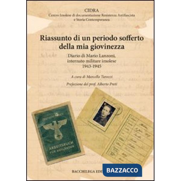 Riassunto di un periodo sofferto della mia giovinezza. Diario di Mario Lanzoni, internato militare imolese 1943-1945