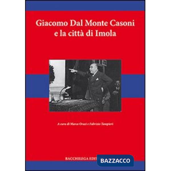 Giacomo dal Monte Casoni e la città di Imola
