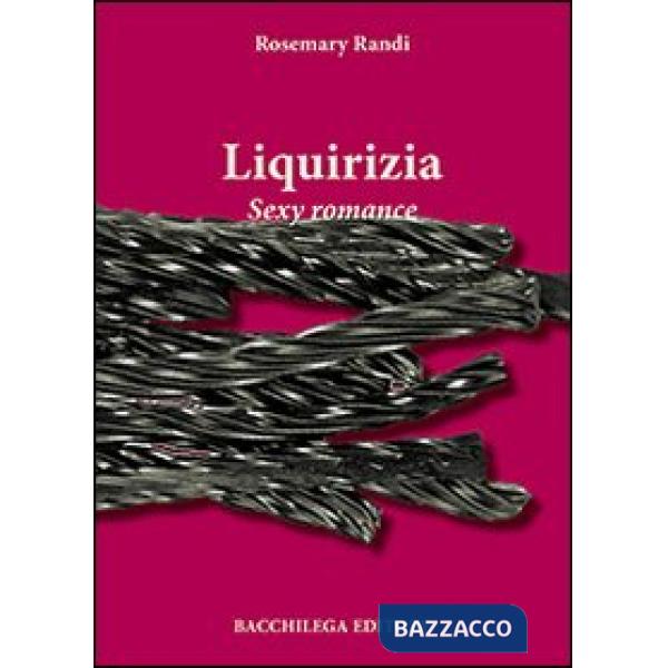 Liquirizia. Sexy romance