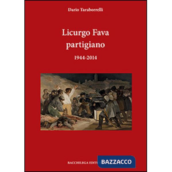 Licurgo Fava partigiano 1944-2014