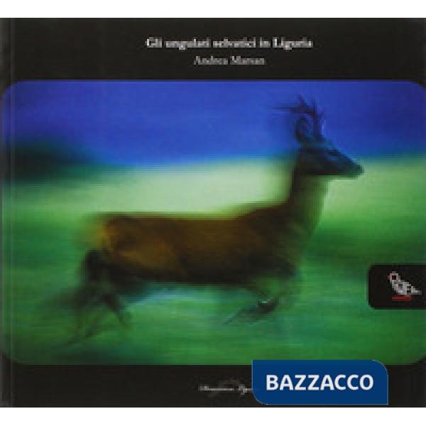 Ungulati selvatici in Liguria (Gli)