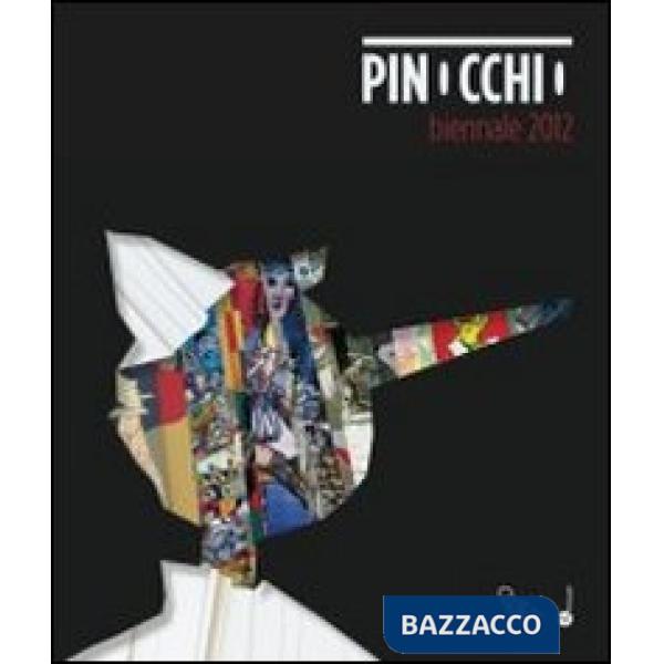 Pinocchio. Biennale 2012. Catalogo della mostra (Genova, 6 giugno 2012-13 gennaio 2013). Ediz. italiana e inglese