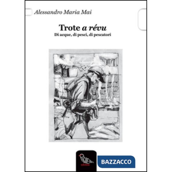 Trote a révu. Di acque, di pesci, di pescatori