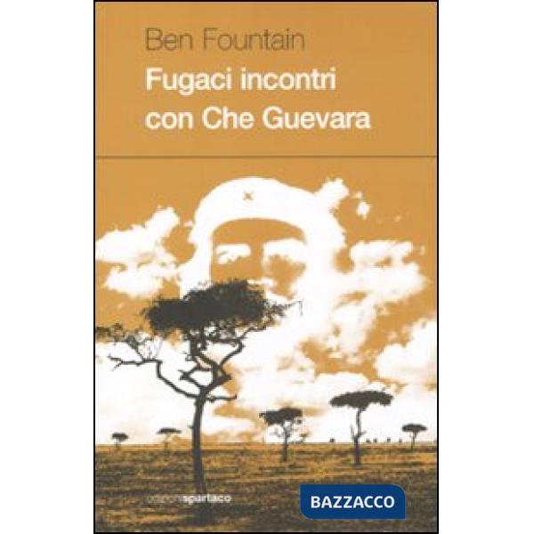 Fugaci incontri con Che Guevara