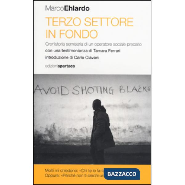 Terzo settore in fondo. Cronistoria semiseria di un operatore sociale precario