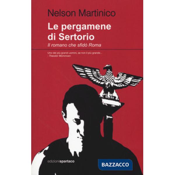Pergamene di Sertorio. Il romano che sfidò Roma (Le)