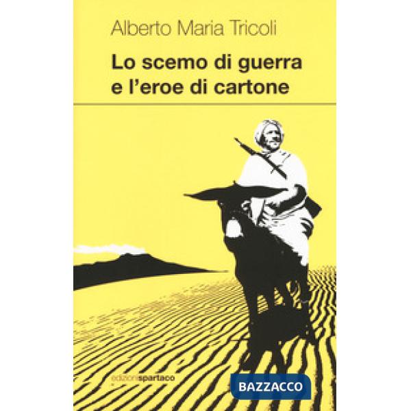 Scemo di guerra e l'eroe di cartone (Lo)