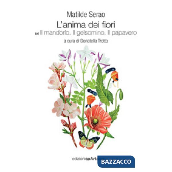 Anima dei fiori (L'). Vol. 4: Il mandorlo. Il gelsomino. Il papavero