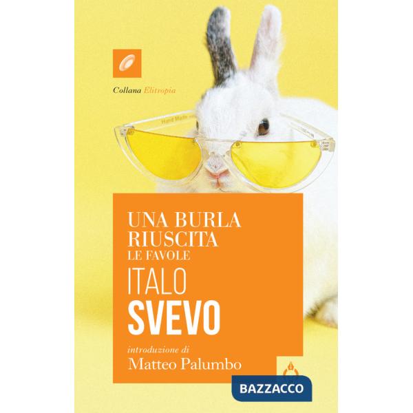 Burla riuscita. Le favole (Una)