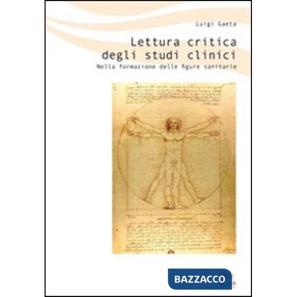 Lettura critica degli studi clinici. Nella formazione delle figure sanitarie