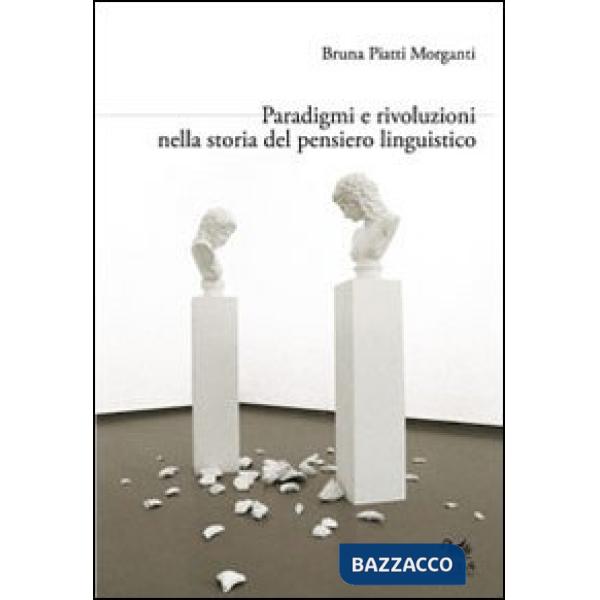 Paradigmi e rivoluzioni nella storia del pensiero linguistico