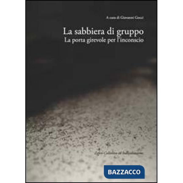 Sabbiera di gruppo. La porta girevole dell'inconscio (La)